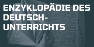 Read more about the article Enzyklopädie des Deutschunterrichts